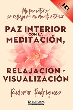 Paz interior con la meditación, relajación y visualización.