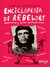 Enciclopedia de Rebeldes Coleccion: Insumisos y demas revolucionarios Autor: Anne Blanchard Francis Mizio Serge Bloch Editorial: Catapulta