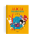 Alicia para Niñas y niños Autor: Lewis Carroll Dibujante: Tania Recio Editorial: Amanuta