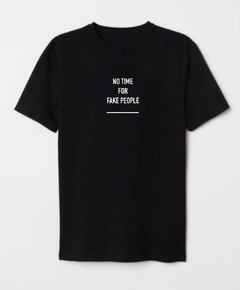 Remera no time for fake people