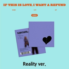 KINO - EP Album Vol.1 [If this is love, I want a refund] (Reality Version)