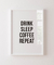 Quadro Decorativo Poster Drink Sleep Coffee Repeat - Frase, Fundo Branco, Minimalista - comprar online