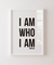 Quadro Decorativo Poster I Am Who I Am - Frase, Inglês, Eu Sou, Minimalista - comprar online