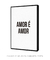 Quadro Decorativo Poster Amor é Amor - Frase, Amor, Minimalista - loja online