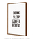 Imagem do Quadro Decorativo Poster Drink Sleep Coffee Repeat - Frase, Fundo Branco, Minimalista