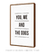 Quadro Decorativo Poster Frase You, Me and the Dogs - comprar online