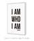 Quadro Decorativo Poster I Am Who I Am - Frase, Inglês, Eu Sou, Minimalista - DePoster Content Décor | Loja Online de Quadros Decorativos