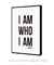 Quadro Decorativo Poster I Am Who I Am - Frase, Inglês, Eu Sou, Minimalista