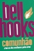 Comunhão - Hooks, Bell - Editora Elefante