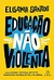 Educação não violenta - Santos , Elisama - Paz & Terra