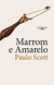 Marrom e Amarelo - Paulo Scott - Alfaguara