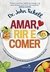 AMAR, RIR E COMER