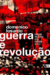 Guerra e revolução