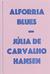 Alforria Blues - Júlia de Carvalho Hansen