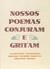 Livro Nossos Poemas Conjuram e Gritam - Quelônio