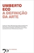 A Definição da Arte - Eco, Umberto - 70