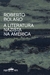 A Literatura Nazista Na América - Bolaño, Roberto - Companhia das Letras