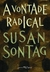 A Vontade Radical - Sontag, Susan - Companhia de Bolso