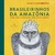 Brasileirinhos Da Amazônia - Lalau; Laurabeatriz - Companhia das Letrinhas