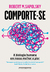 Comporta-se: A Biologia Humana em Nosso Melhor e Pior - Sapolsky, Robert M. - Companhia das Letras