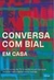 Conversa Com Bial Em Casa - Bial, Pedro - Cobogó