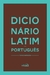 Dicionário Latim-Português - Antologia - Edipro