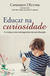 Educar Na Curiosidade: A Criança Como Protagonista - Catherine Lecuyer - Fons Sapientiae