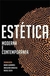 Estética: Moderna e Contemporânea - Bruno Guimarães, Imaculada Kangussu e Rachel Costa - Relicário