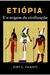 Etiópia  e a Origem da Civilização - John G. Jackson - Editora Ananse