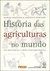 História das Agriculturas no Mundo: Do Neolítico à Crise Contemporânea - Marcel Mazoyer & Laurence Roudart - Unesp