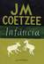 Infância - Coetzee, J. M. - Companhia de Bolso