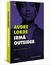 Irmã Outsider: Ensaios E Conferências Kit - Audre Lorde - Autêntica