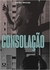 Consolação - Carlos Messias - Prosaica