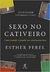 Sexo no Cativeiro - Esther Perel - Objetiva 