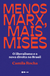 Menos Marx, Mais Mises: O Liberalismo e a Nova Direita no Brasil - Rocha, Camila - Todavia