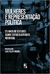 Mulheres e Representação Política - Felipe Miguel, Luis - Zouk