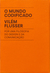 O Mundo Codificado - Flusser, Vilém - UBU