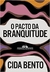 O Pacto da Branquitude - Bento, Cida - Companhia das Letras