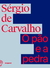 O pão e a pedra - Sérgio de Carvalho - Temporal Editora