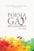 Poesia Gay Brasileira: Antologia - Machado, Amanda; Moura, Miranda - Machado