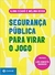 Segurança Pública Para Virar o Jogo - Szabo, Ilona; Risso, Melina - Zahar