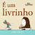 É Um Livrinho - Smith, Lane - Companhia das Letrinhas