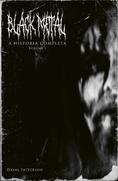 Livro - Black Metal: A História Completa - Volume 1