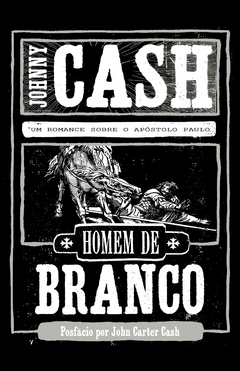 Livro - Homem de Branco: Um Romance Sobre o Apóstolo Paulo (Johnny Cash)