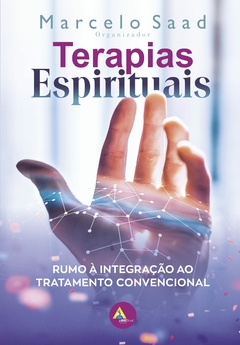 TERAPIAS ESPIRITUAIS: RUMO À INTEGRAÇÃO AO TRATAMENTO CONVENCIONAL