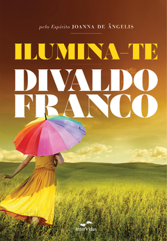 ILUMINA-TE-DIVALDO FRANCO