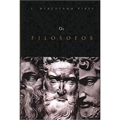 FILOSOFOS, OS - J. HERCULANO PIRES