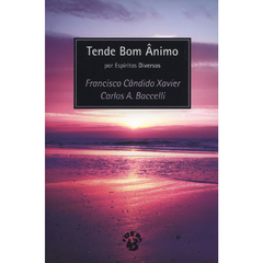 TENDE BOM ANIMO - FRANCISCO CANDIDO XAVIER