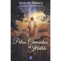 PELOS CAMINHOS DE JESUS - DIVALDO PEREIRA FRA