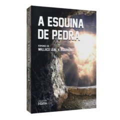 ESQUINA DE PEDRA, A - WALLACE LEAL RODRIGUES